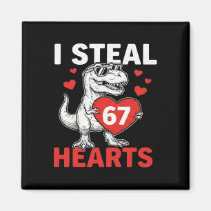 I Steal Hearts 67 Valentine’s Day 67 Meme 6 7 T-re Magnet