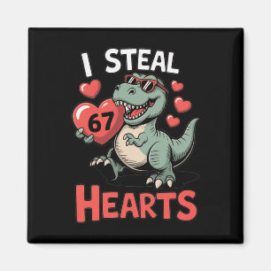 I Steal Hearts 67 Valentine’s Day 67 Meme 6 7 T-re Magnet