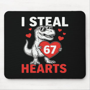 I Steal Hearts 67 Valentine’s Day 67 Meme 6 7 T-re Mouse Pad