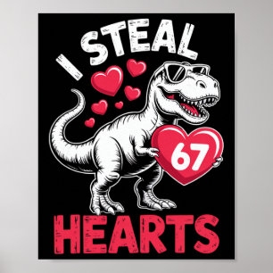 I Steal Hearts 67 Valentine’s Day 67 Meme 6 7 T-re Poster