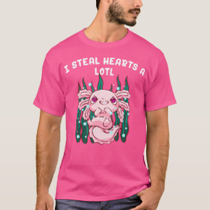 I Steal Hearts A Lotl Funny Axolotl Humour Salaman T-Shirt