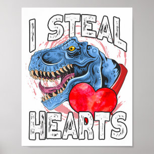 I Steal Hearts Dinosaur Valentine’s Day T Rex Love Poster