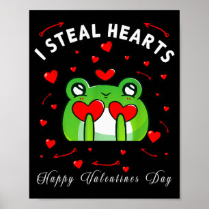 I Steal Hearts Funny Cute Frog Happy Valentines Poster