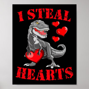 I Steal Hearts T Rex Valentines Day Fun Boys Girls Poster