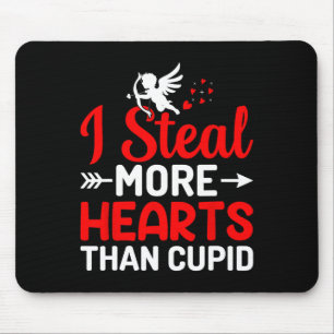 I Steal More Hearts Than Cupid Mouse Pad
