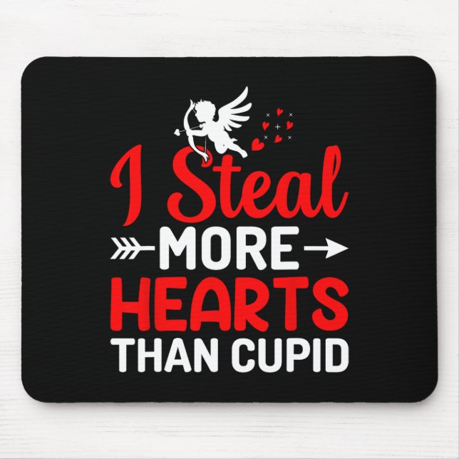 I Steal More Hearts Than Cupid  Mouse Pad (Front)