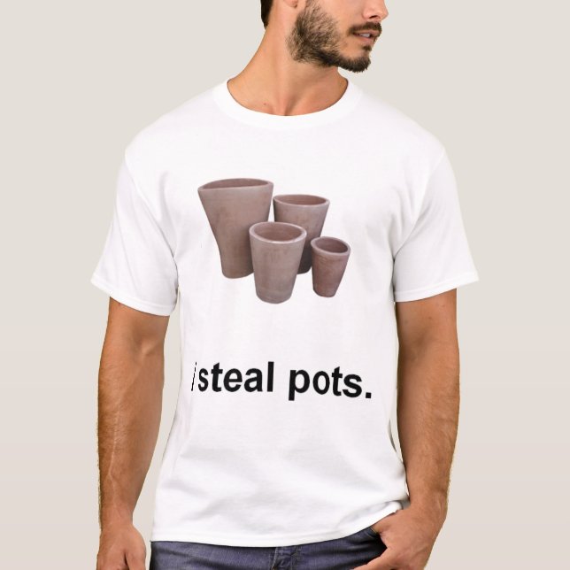 I steal pots T-Shirt (Front)