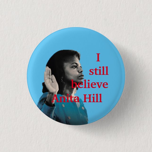 I still believe Anita Hill 3 Cm Round Badge (Front)