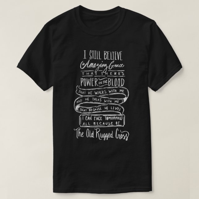 I still believe in Amazing Grace - Christian Faith T-Shirt (Design Front)