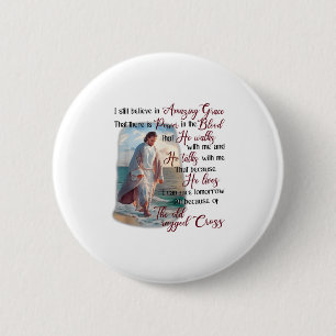 I Still Believe In Amazing Grace That There Is Wer 6 Cm Round Badge