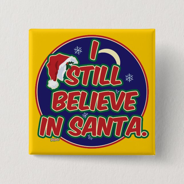 I Still Believe in Santa 15 Cm Square Badge (Front)