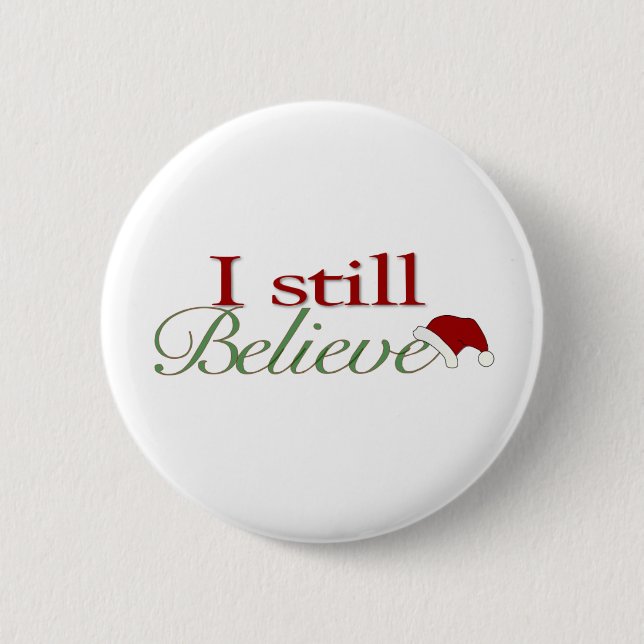 I Still Believe In Santa 6 Cm Round Badge (Front)
