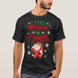 I Still Believe In Santa Bag of Toys Cute Christma T-Shirt