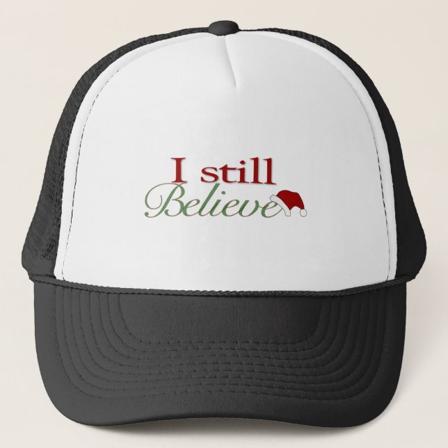 I Still Believe (In Santa) Trucker Hat (Front)