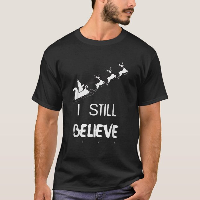 I Still Believe  T-Shirt (Front)