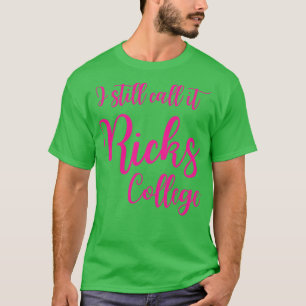 I Still Call it Ricks College Rexburg Idaho TShirt