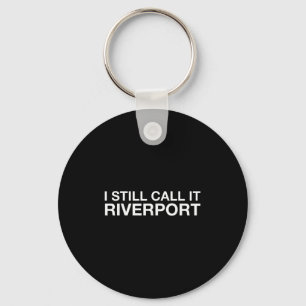 I Still Call It Riverrt - Funny Saying Quote Gift Key Ring