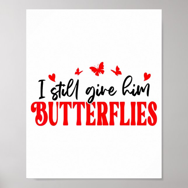 I Still Give Him Butterflies She Means High Blood  Poster (Front)