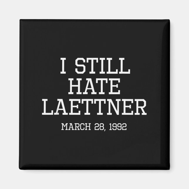I Still Hate Laettner Tee - Kentucky Fan Merch  Magnet (Front)