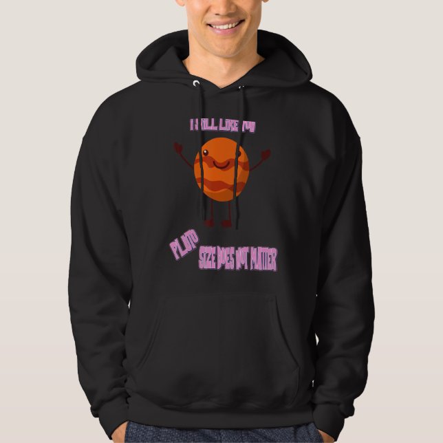 I Still Like You Pluto Funny Nerdy Science Jokes F Hoodie (Front)