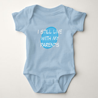 I Still Live With My Parents Baby Bodysuit