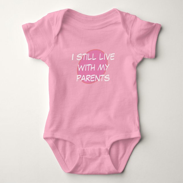 I Still Live With My Parents Baby Bodysuit (Front)