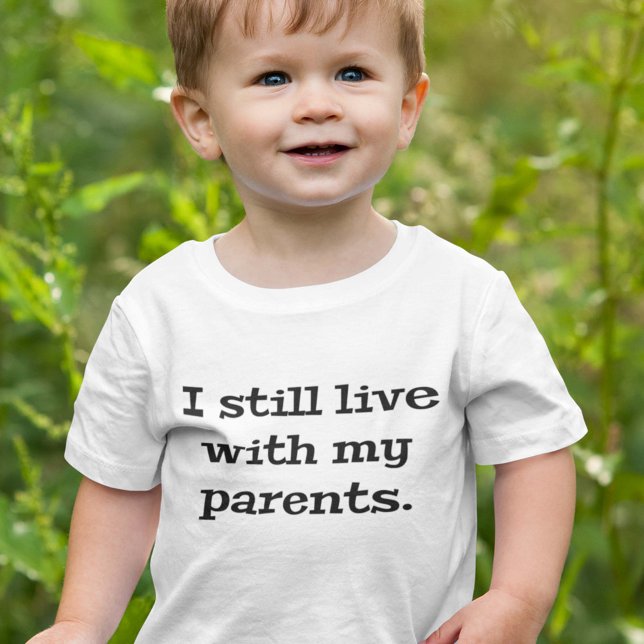 I Still Live With My Parents Baby T-Shirt (Creator Uploaded)