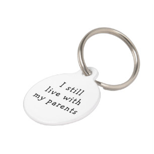 I still live with my parents funny personalised pet tag