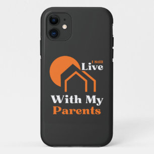 I Still Live With my Parents Funny Saying  Case-Mate iPhone Case