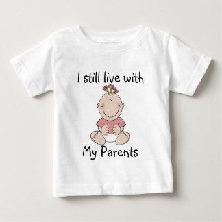 " I still live with My Parents" T-Shirt