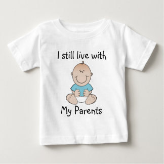 "I still live with My Parents" T-Shirt