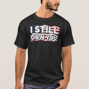 I Still Own You Football Fans Us Flag 1 T-Shirt