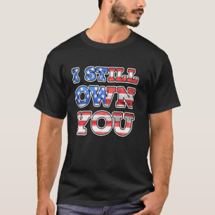 I Still Own You Football Fans Us Flag 1 T-Shirt