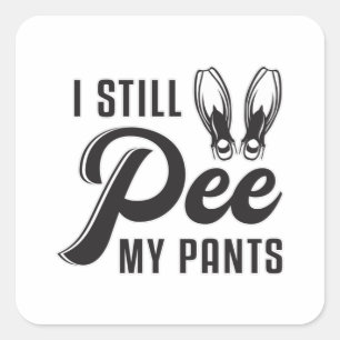 I Still Pee My Pants Scuba Diving Diver Ocean Dive Square Sticker