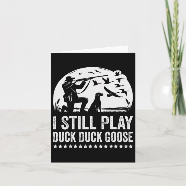 I Still Play Funny Duck Hunting  Card (Front)