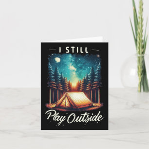 I Still Play Outside Funny Hiking Camping Camper O Card