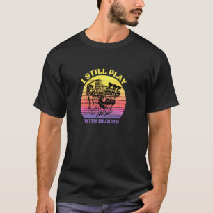 I Still Play With Blocks Mechanic Auto Pul T-Shirt