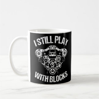 I Still Play With Blocks Mechanic Mens  Coffee Mug