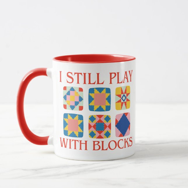 I Still Play With Blocks Quilt Funny Quilting  Mug (Left)