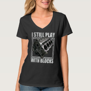 I Still Play With Blocks Racing  Maintenance Man T-Shirt