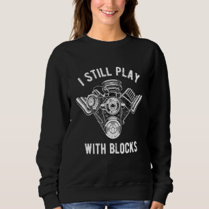 I Still Play With Blocks Vintage Drag Racing Mecha Sweatshirt