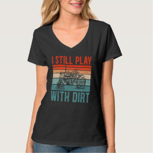 I Still Play With Dirt Farming Tractor Farmer Dad T-Shirt
