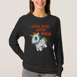 I Still Play With Dolls Voodoo Doll Unicorn T-Shirt