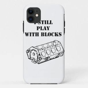 I still play with engine blocks funny phone case