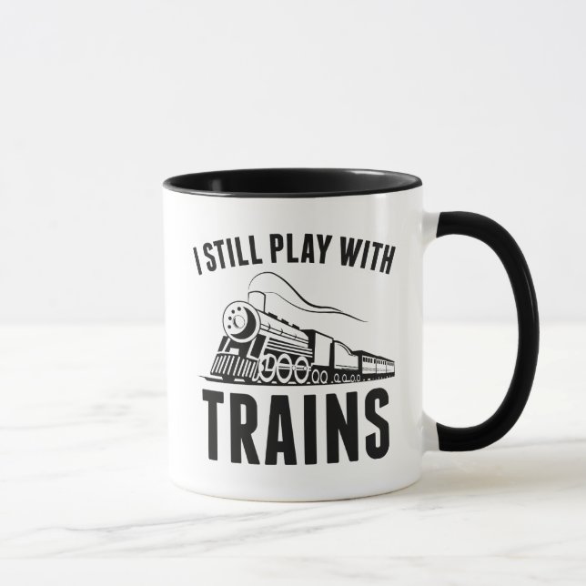 I Still Play With Trains Mug (Right)