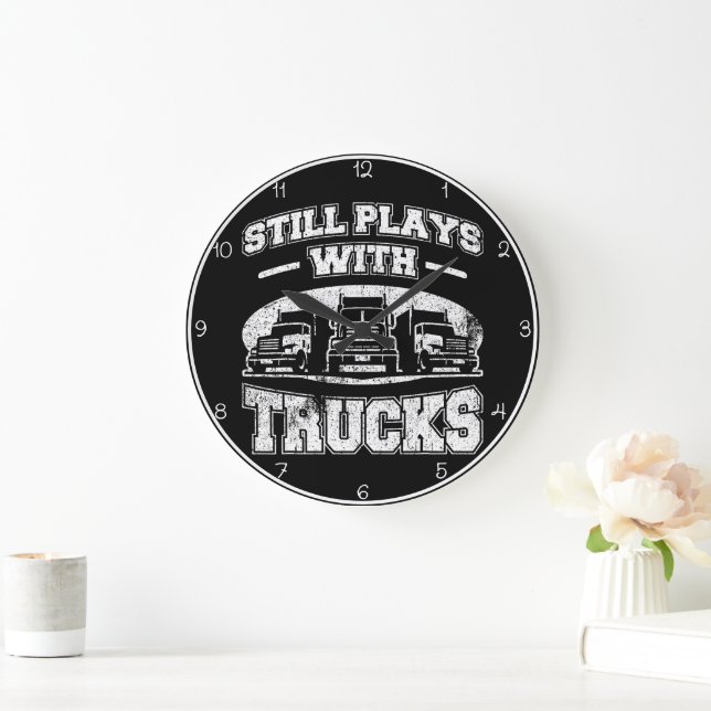 I Still Play With Trucks Large Clock (Home)