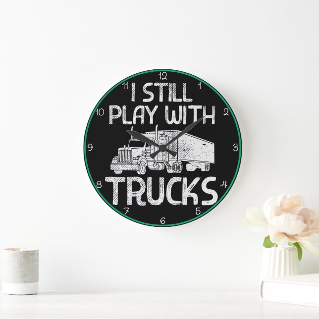  I Still Play With Trucks Large Clock (Home)