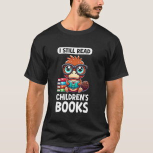 I Still Read Childrens Books Reading Lover Platypu T-Shirt