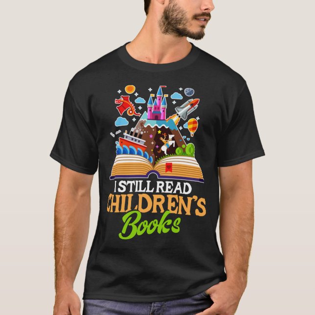 I Still Read Children's Books Shirt (Front)