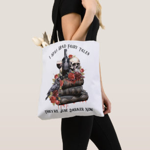 I Still Read Fairy Tales They're Just Darker Now Tote Bag